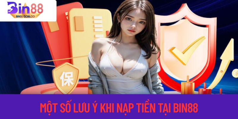 Một số lưu ý khi thực hiện giao dịch nạp